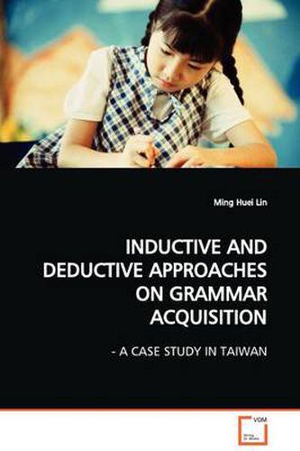 Cover image for Inductive and Deductive Approaches on Grammar Acquisition