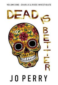 Cover image for Dead Is Better