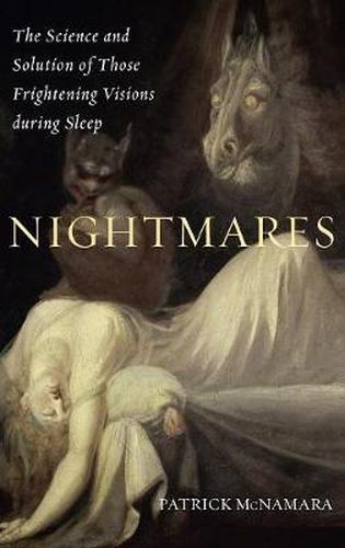 Cover image for Nightmares: The Science and Solution of Those Frightening Visions during Sleep