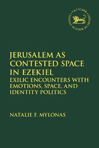 Cover image for Jerusalem as Contested Space in Ezekiel