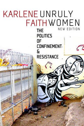 Cover image for Unruly Women: The Politics of Confinement and Resistance