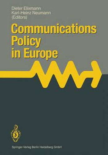 Cover image for Communications Policy in Europe: Proceedings of the 4th Annual Communications Policy Research Conference, Held at Kronberg, FRG, October 25-27, 1989