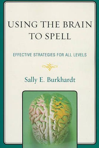 Cover image for Using the Brain to Spell: Effective Strategies for All Levels