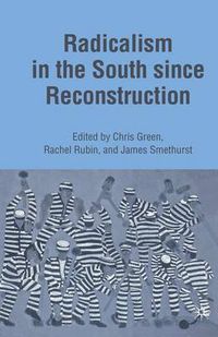 Cover image for Radicalism in the South since Reconstruction