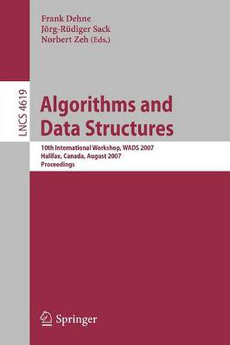 Cover image for Algorithms and Data Structures: 10th International Workshop, WADS 2007, Halifax, Canada, August 15-17, 2007, Proceedings