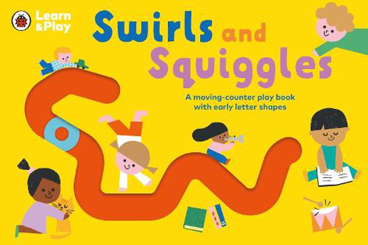 Cover image for Swirls and Squiggles: A moving-counter play book with early letter shapes