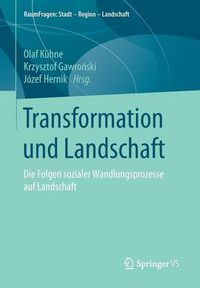 Cover image for Transformation und Landschaft: Die Folgen sozialer Wandlungsprozesse auf Landschaft