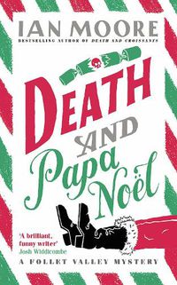 Cover image for Death and Papa Noel: a Christmas murder mystery from the author of Death & Croissants