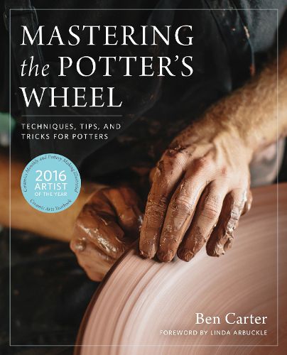 Cover image for Mastering the Potter's Wheel: Techniques, Tips, and Tricks for Potters