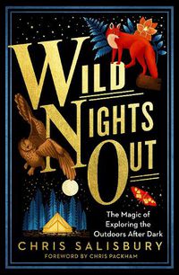 Cover image for Wild Nights Out: The Magic of Exploring the Outdoors After Dark