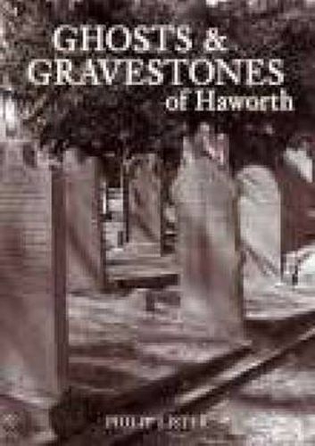 Cover image for Ghosts and Gravestones of Haworth