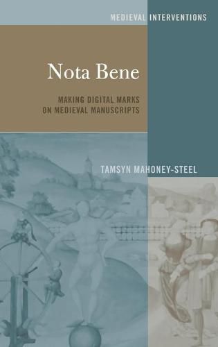 Cover image for Nota Bene: Making Digital Marks on Medieval Manuscripts