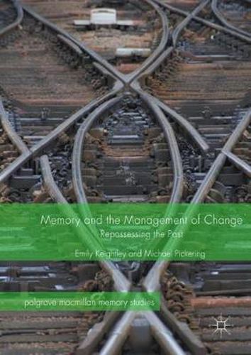 Cover image for Memory and the Management of Change: Repossessing the Past