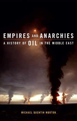 Cover image for Empires and Anarchies: A History of Oil in the Middle East