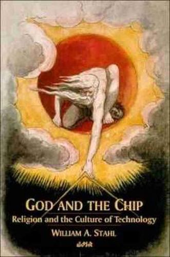 Cover image for God and the Chip: Religion and the Culture of Technology