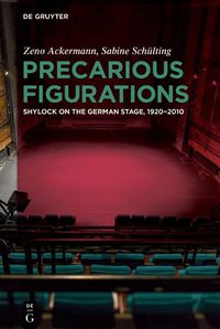 Cover image for Precarious Figurations: Shylock on the German Stage, 1920-2010