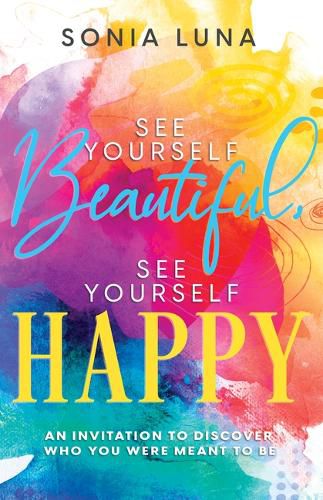 Cover image for See Yourself Beautiful, See Yourself Happy