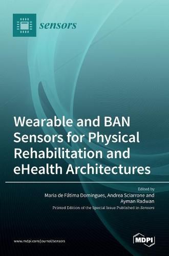 Cover image for Wearable and BAN Sensors for Physical Rehabilitation and eHealth Architectures