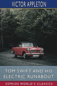 Cover image for Tom Swift and His Electric Runabout (Esprios Classics)