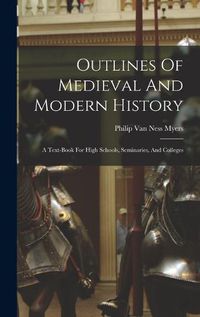 Cover image for Outlines Of Medieval And Modern History