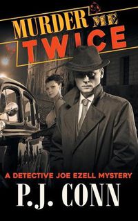 Cover image for Murder Me Twice (A Detective Joe Ezell Mystery, Book 1)