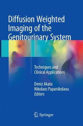 Cover image for Diffusion Weighted Imaging of the Genitourinary System: Techniques and Clinical Applications