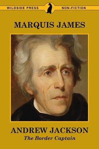 Cover image for Andrew Jackson: The Border Captain