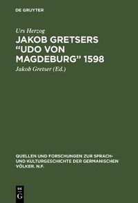Cover image for Jakob Gretsers Udo von Magdeburg 1598