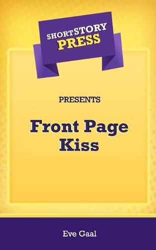 Cover image for Short Story Press Presents Front Page Kiss