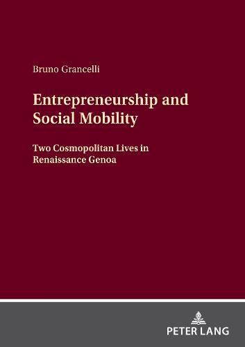 Cover image for Entrepreneurship and Social Mobility: Two Cosmopolitan Lives in Renaissance Genoa