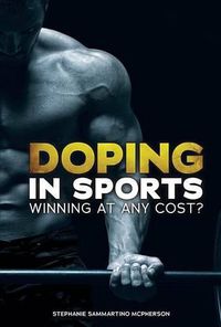 Cover image for Doping in Sports: Winning at Any Cost?