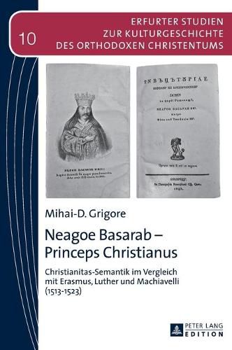 Cover image for Neagoe Basarab - Princeps Christianus: Christianitas-Semantik Im Vergleich Mit Erasmus, Luther Und Machiavelli (1513-1523)