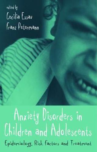 Cover image for Anxiety Disorders in Children and Adolescents: Epidemiology, Risk Factors and Treatment