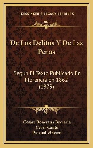 de Los Delitos y de Las Penas: Segun El Texto Publicado En Florencia En 1862 (1879)