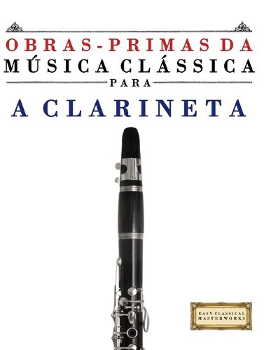 Cover image for Obras-Primas da Musica Classica para a Clarineta