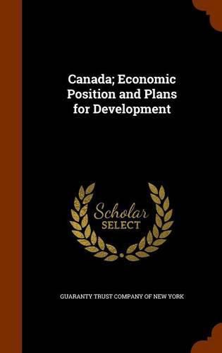 Cover image for Canada; Economic Position and Plans for Development