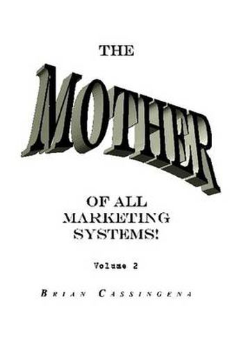 Cover image for The Mother Of All Marketing Systems Volume 2