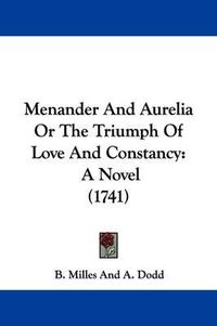 Cover image for Menander And Aurelia Or The Triumph Of Love And Constancy: A Novel (1741)