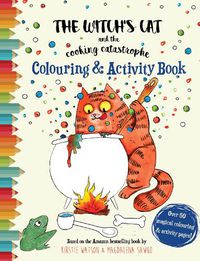 Cover image for The Witch's Cat and The Cooking Catastrophe Colouring & Activity Book