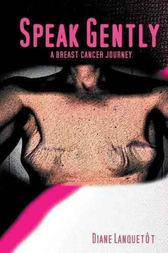 Cover image for Speak Gently: A Breast Cancer Journey