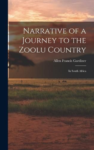 Cover image for Narrative of a Journey to the Zoolu Country