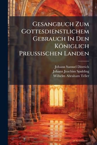 Cover image for Gesangbuch Zum Gottesdienstlichem Gebrauch In Den Koeniglich PreuAischen Landen