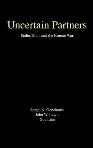 Uncertain Partners: Stalin, Mao, and the Korean War