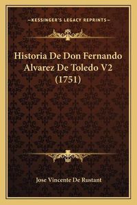 Cover image for Historia de Don Fernando Alvarez de Toledo V2 (1751)