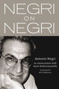 Cover image for Negri on Negri: in conversation with Anne Dufourmentelle