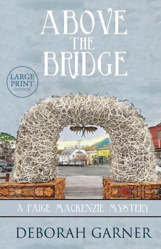 Above the Bridge: Large Print Edition