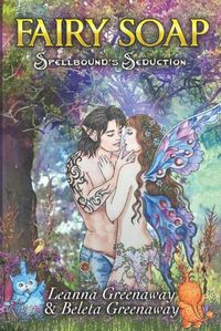 Cover image for Fairy Soap: Spellbound's Seduction