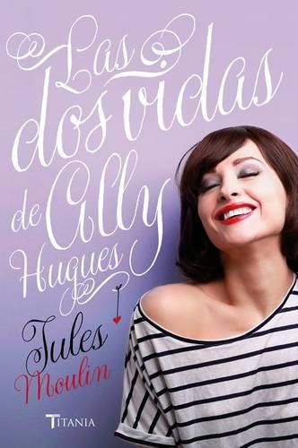 Cover image for Las DOS Vidas de Ally Hugues