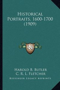 Cover image for Historical Portraits, 1600-1700 (1909) Historical Portraits, 1600-1700 (1909)