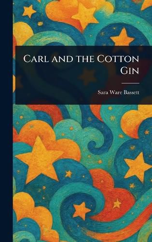Cover image for Carl and the Cotton Gin